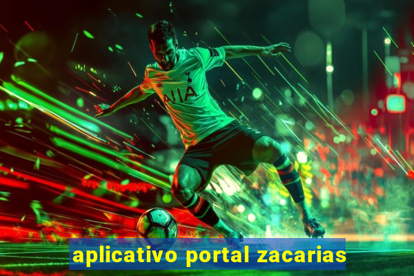 aplicativo portal zacarias